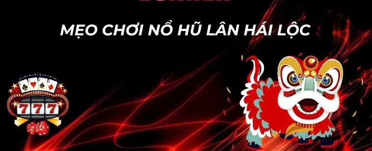 Khám Phá Cách Chơi Nổ Hũ Lân Hái Lộc Tại VSWin Với Tỷ Lệ Thưởng Cực Cao